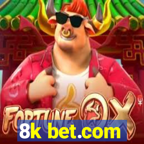 8k bet.com